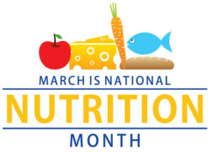 March is National nutrition month