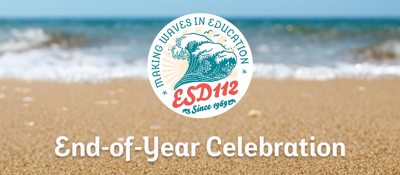 ESD 112 End-of-Year Celebration