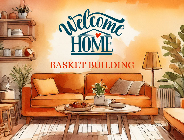 Welcome Home Basket Building